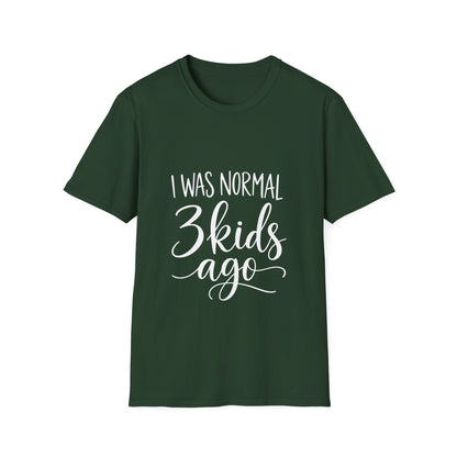 I Was Normal 3 Kids Ago T-Shirt