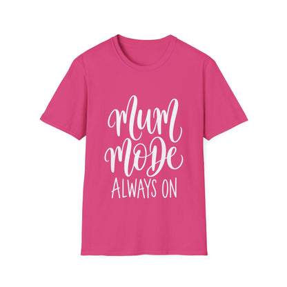 Mum Mode Always On T-Shirt