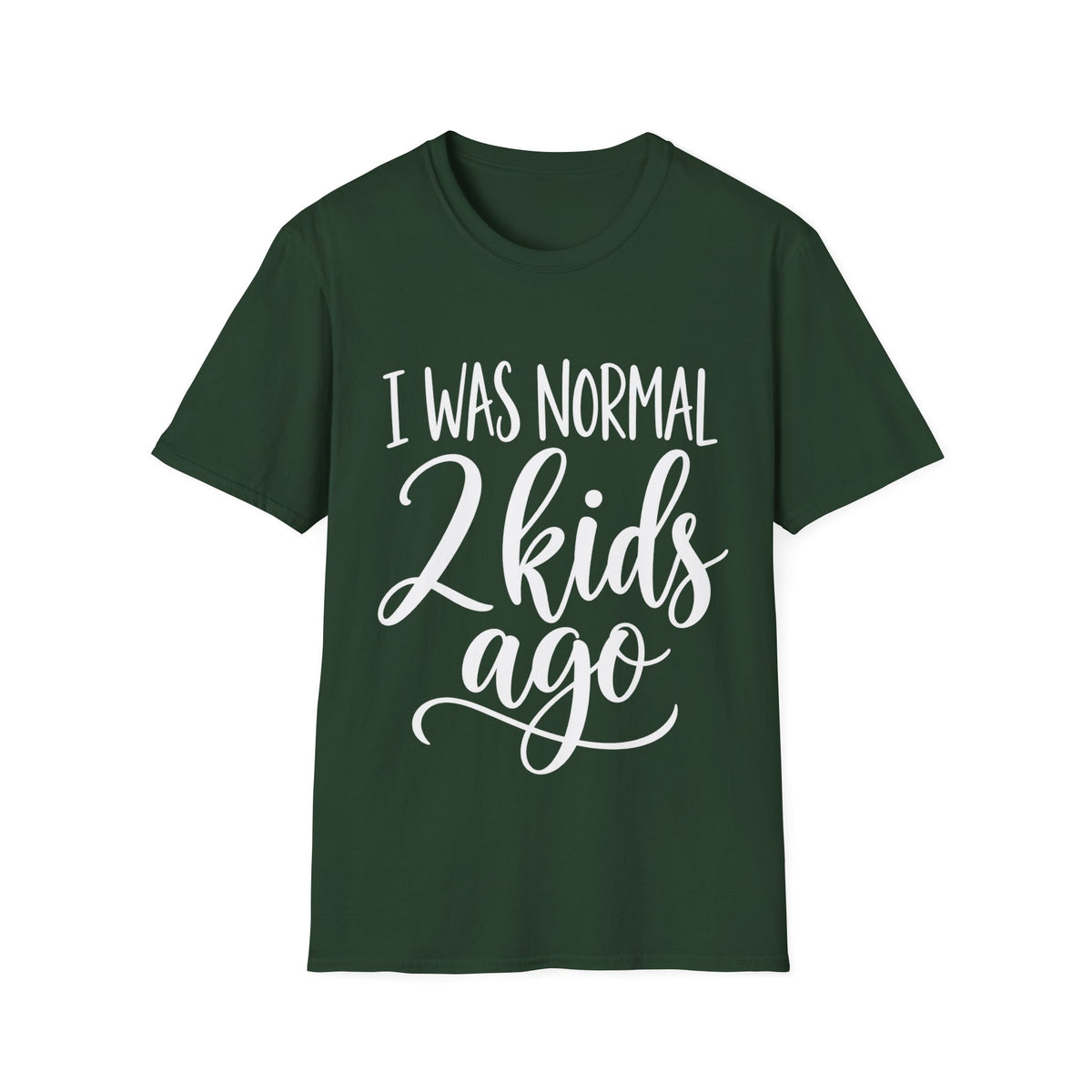 I Was Normal 2 Kids Ago T-Shirt