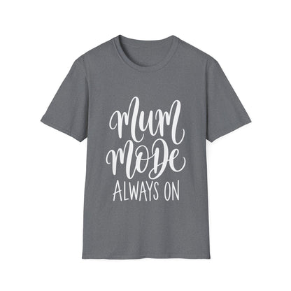 Mum Mode Always On T-Shirt