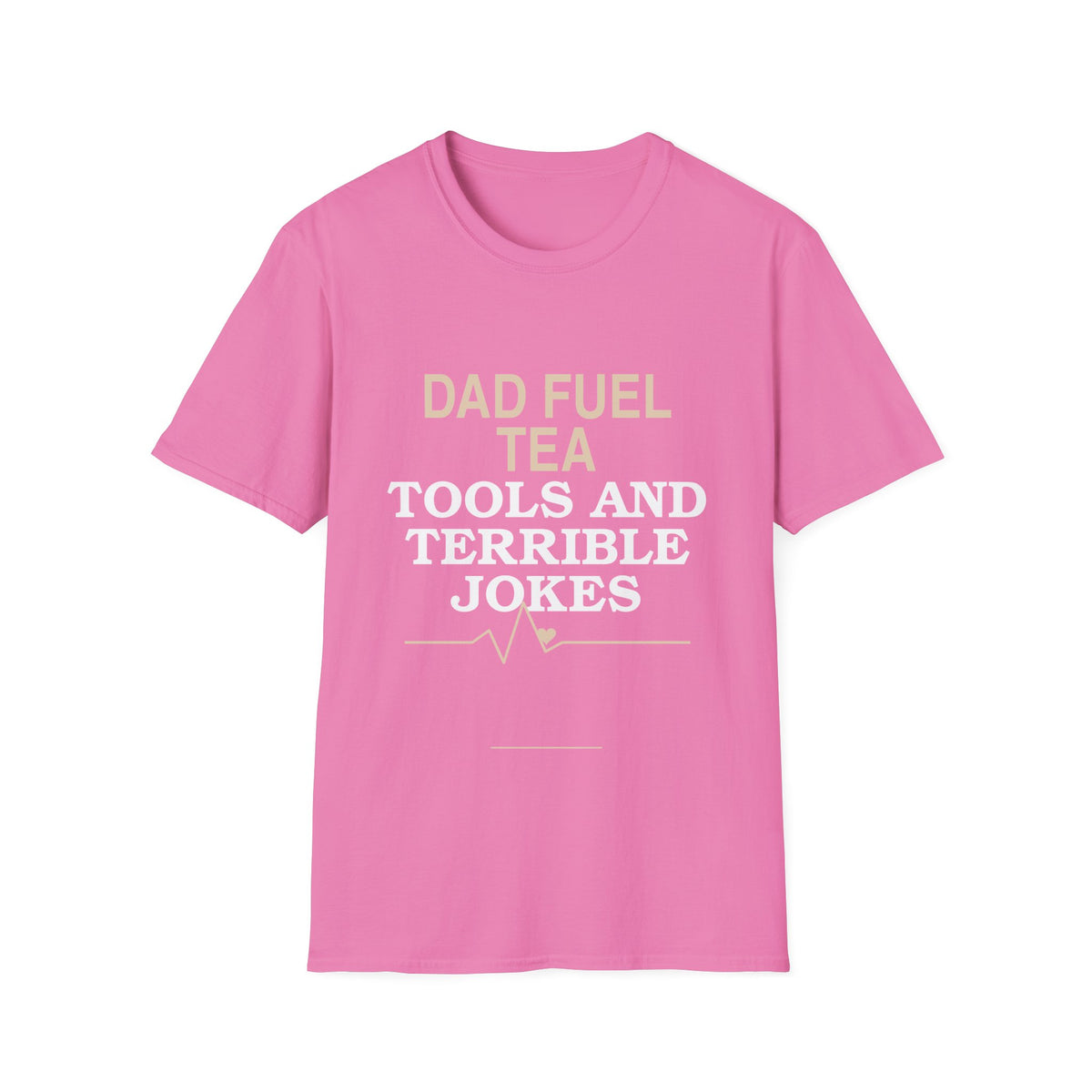 "Dad Fuel: Tea, Tools and Terrible Jokes" TShirt