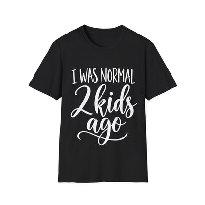 I Was Normal 2 Kids Ago T-Shirt