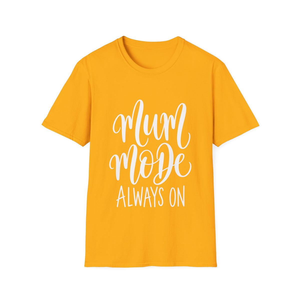 Mum Mode Always On T-Shirt