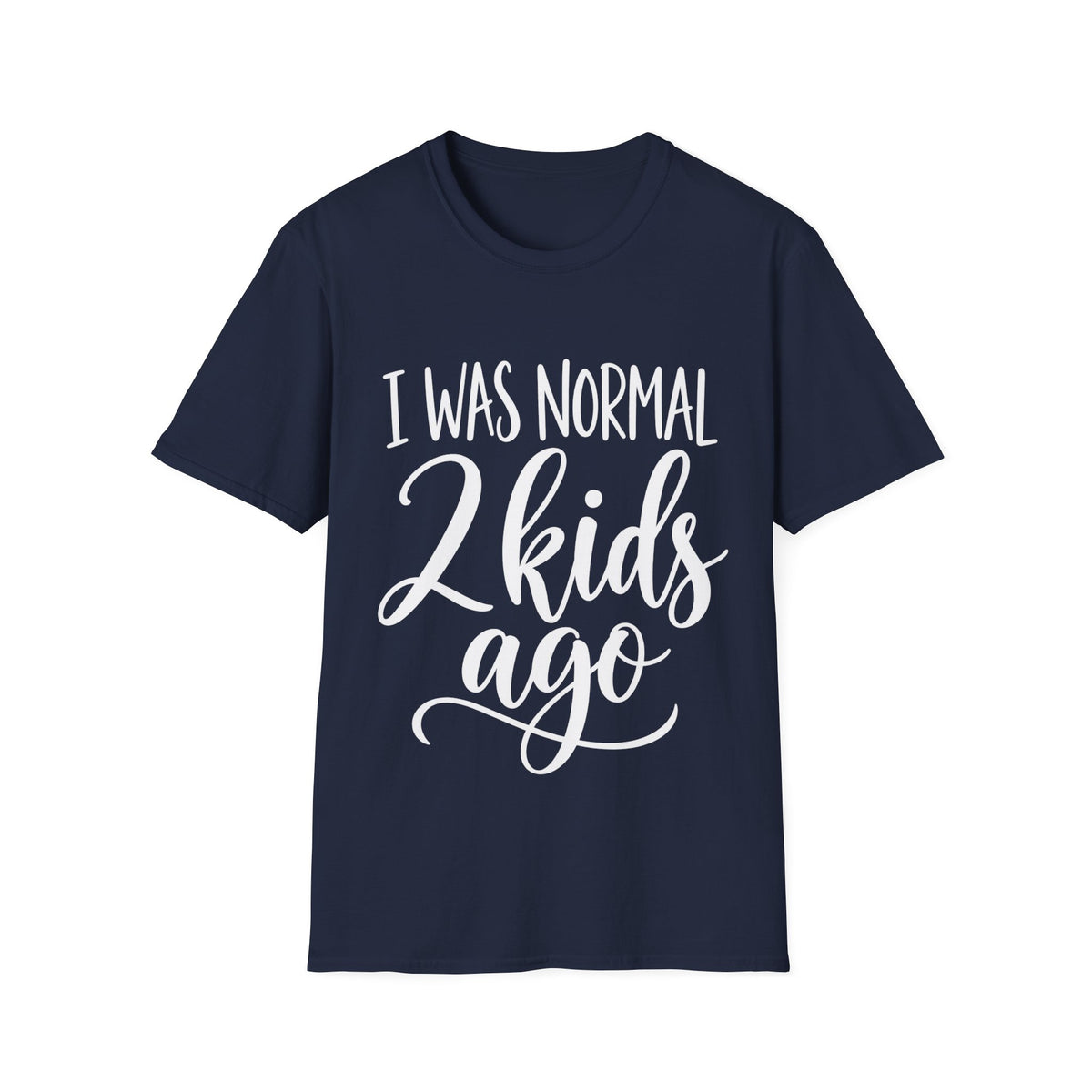 I Was Normal 2 Kids Ago T-Shirt