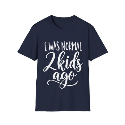 I Was Normal 2 Kids Ago T-Shirt