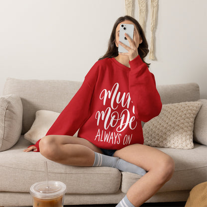 Mum Mode Always On Sweatshirt