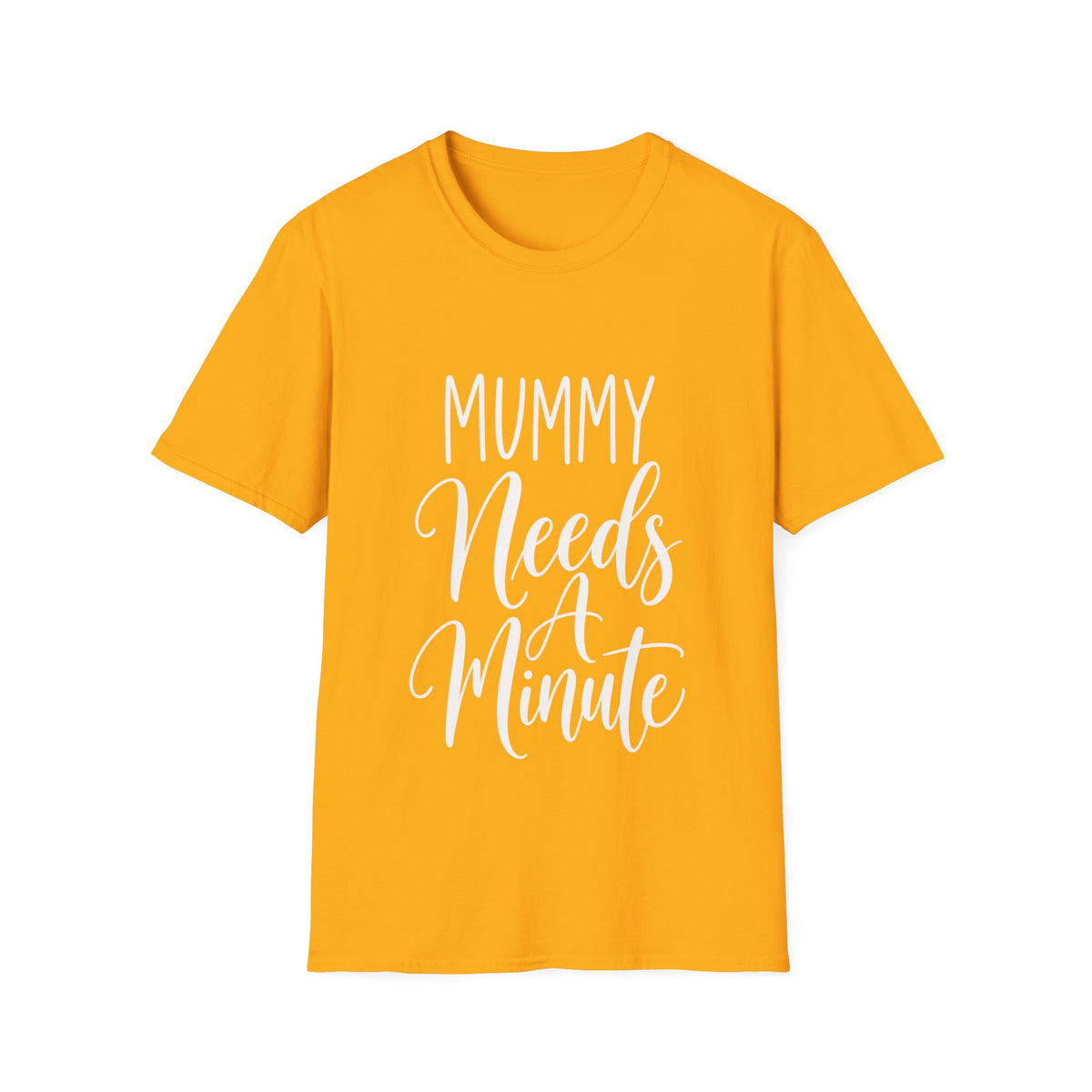 Mummy Needs A Minute T-Shirt