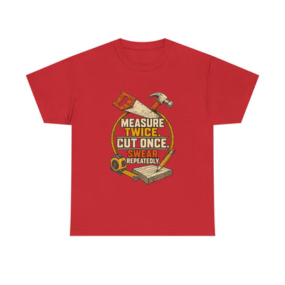Measure Twice, cut once men's T-Shirt