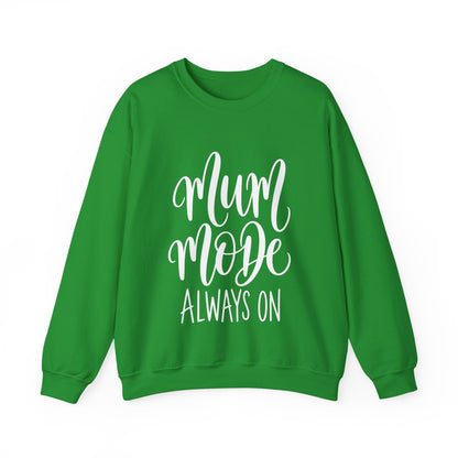 Mum Mode Always On Sweatshirt