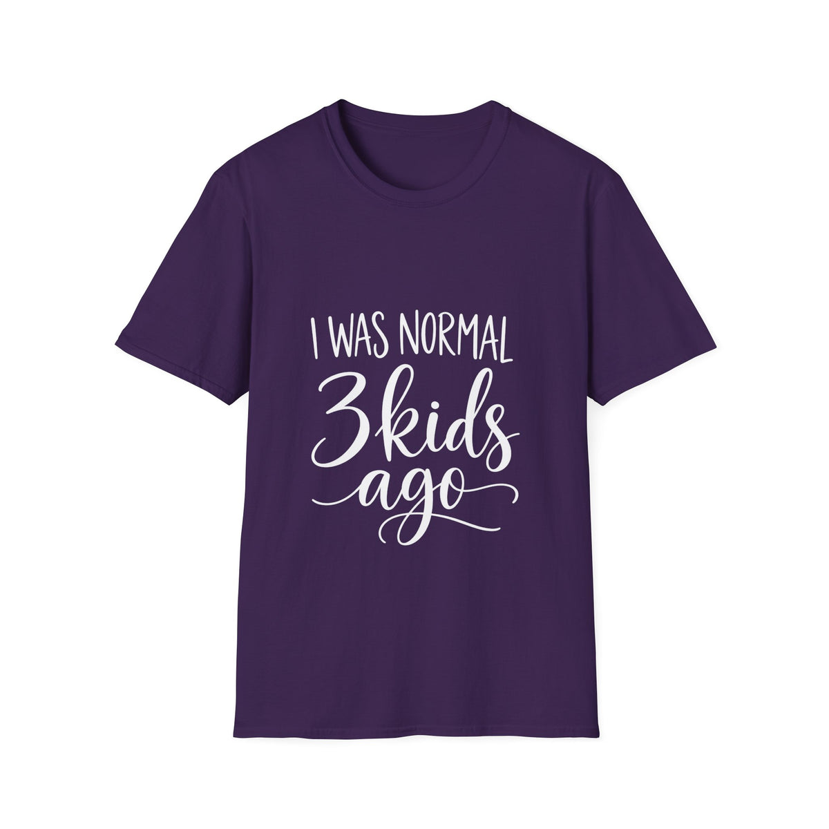 I Was Normal 3 Kids Ago T-Shirt