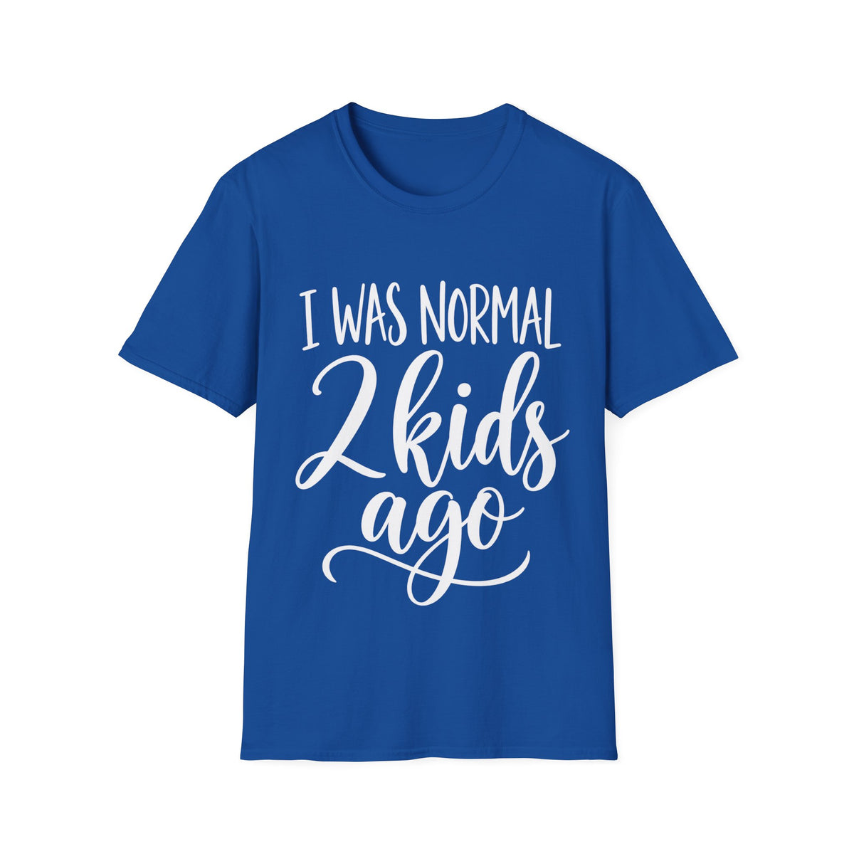 I Was Normal 2 Kids Ago T-Shirt