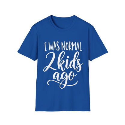 I Was Normal 2 Kids Ago T-Shirt