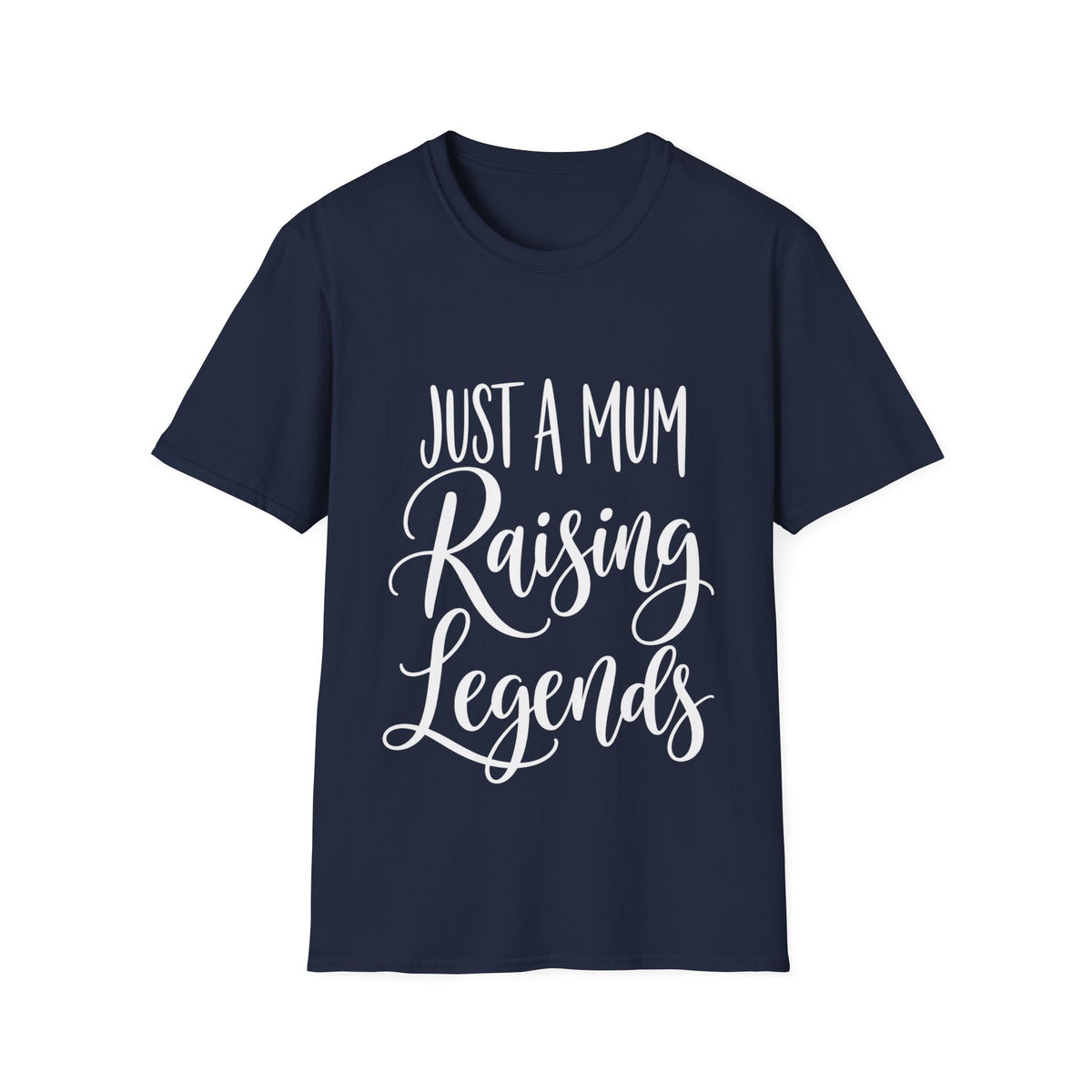 Just a Mum Raising Legends T-Shirt