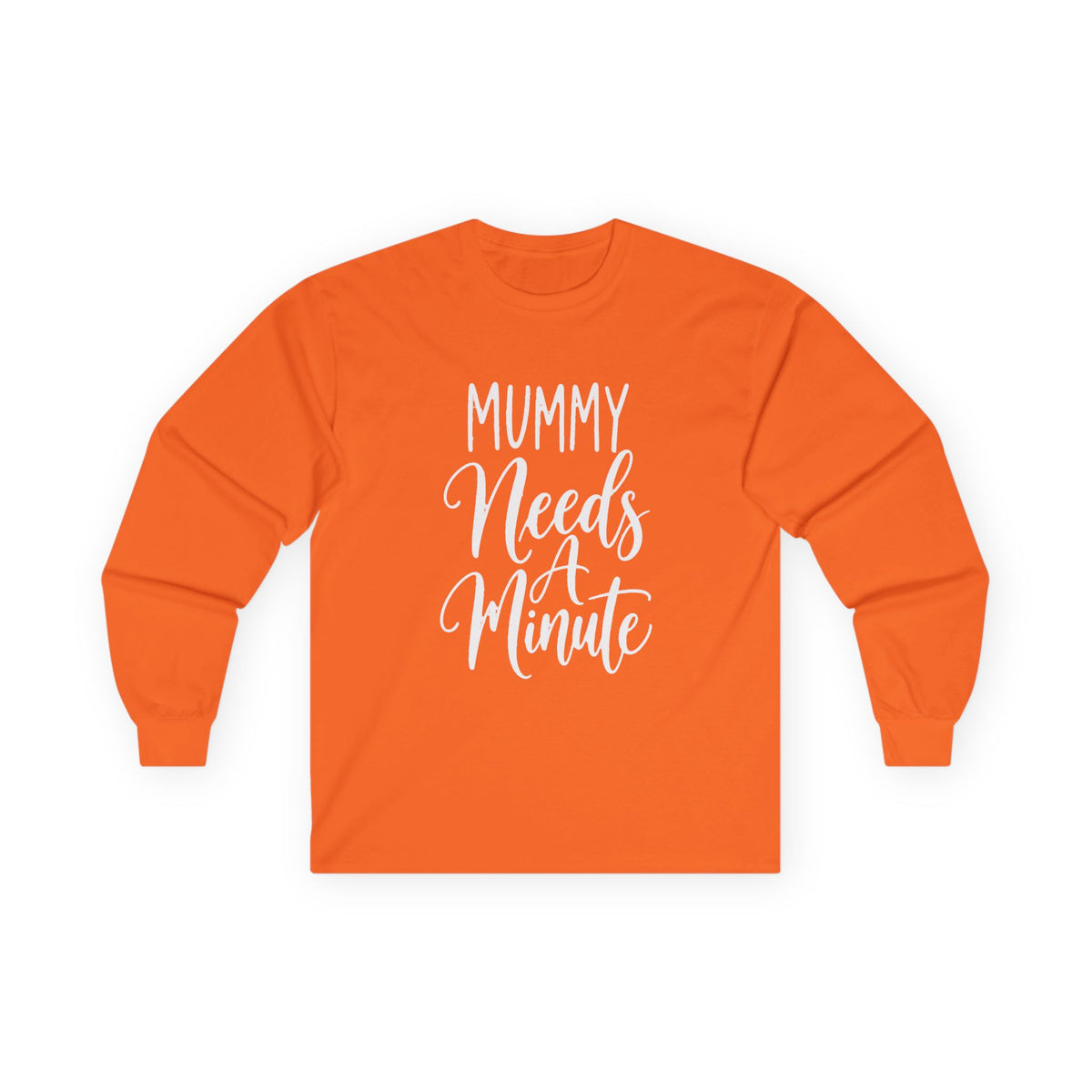 Mummy Needs A Minute Long Sleeve T-shirt
