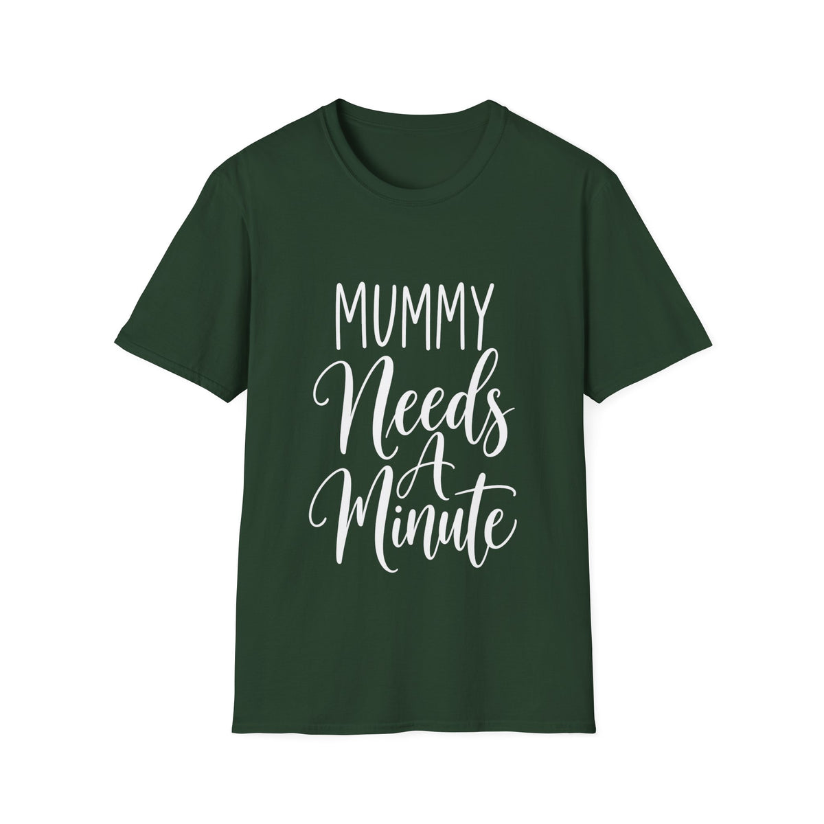 Mummy Needs A Minute T-Shirt