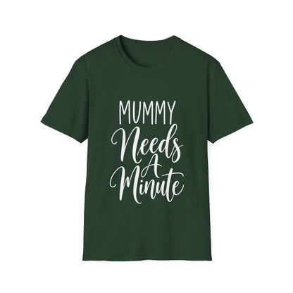 Mummy Needs A Minute T-Shirt