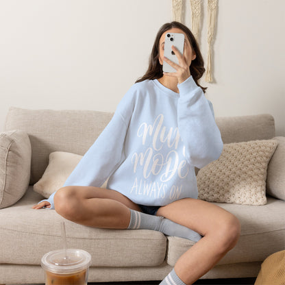 Mum Mode Always On Sweatshirt