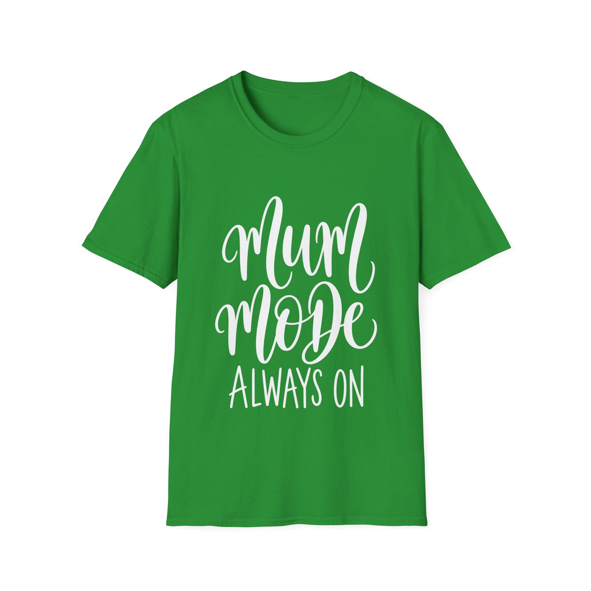 Mum Mode Always On T-Shirt