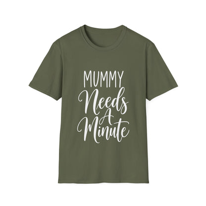 Mummy Needs A Minute T-Shirt