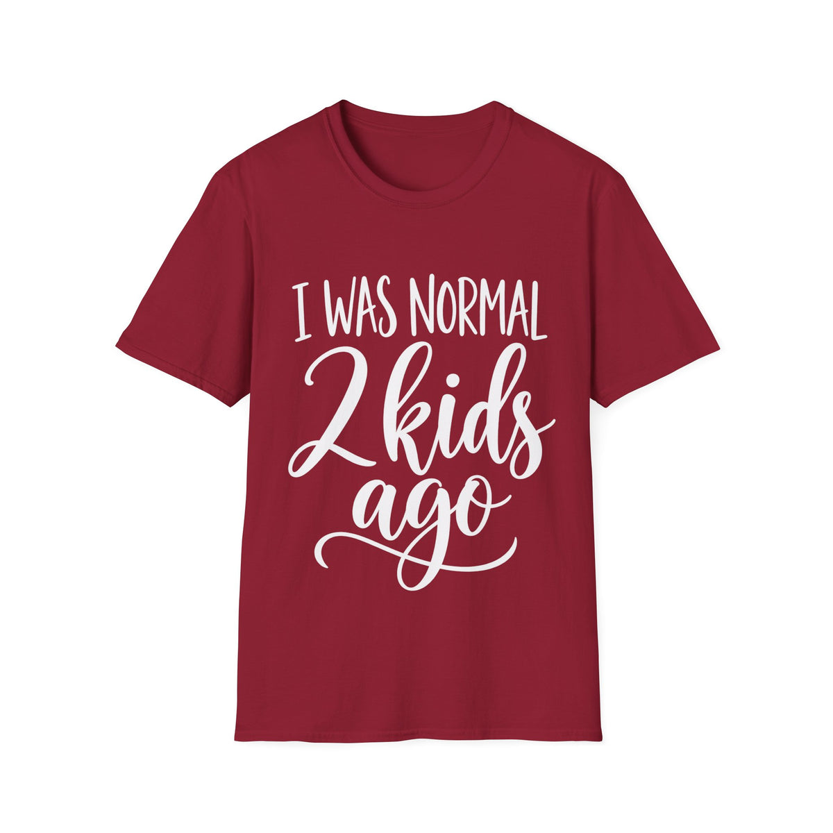I Was Normal 2 Kids Ago T-Shirt