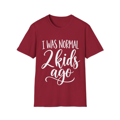 I Was Normal 2 Kids Ago T-Shirt