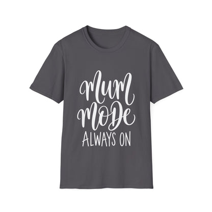 Mum Mode Always On T-Shirt