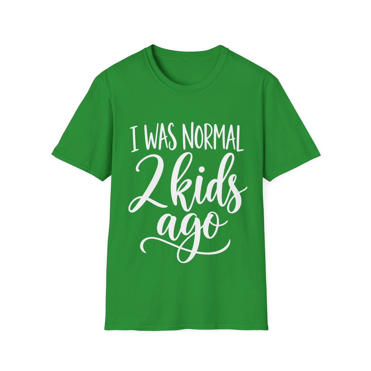 I Was Normal 2 Kids Ago T-Shirt