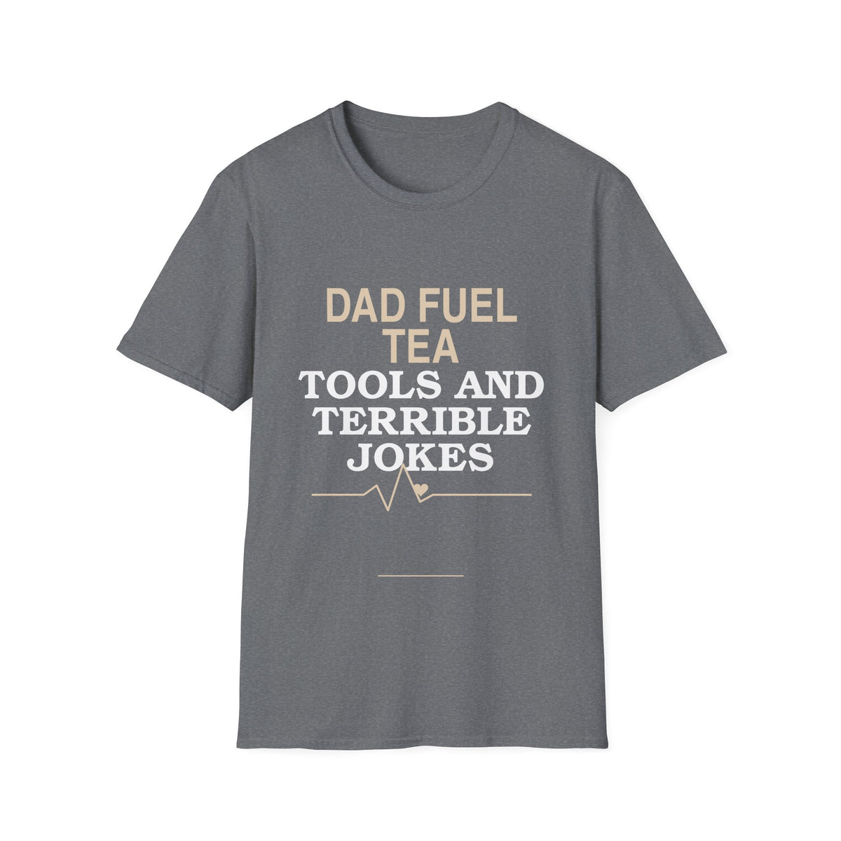 "Dad Fuel: Tea, Tools and Terrible Jokes" TShirt