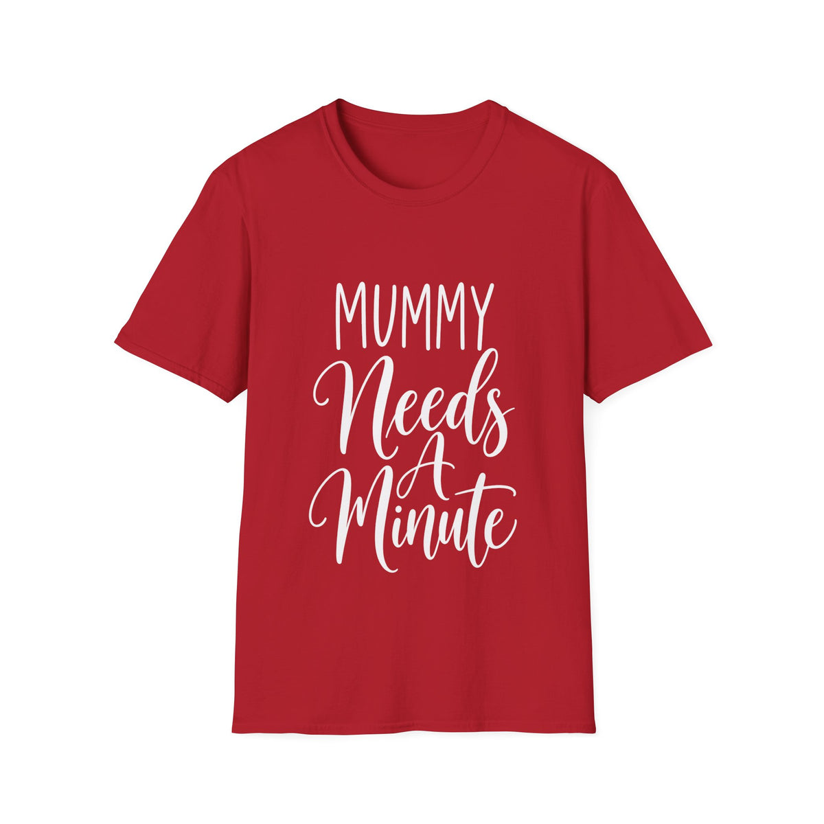Mummy Needs A Minute T-Shirt