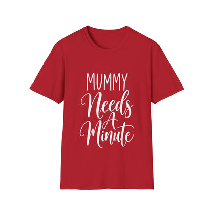 Mummy Needs A Minute T-Shirt