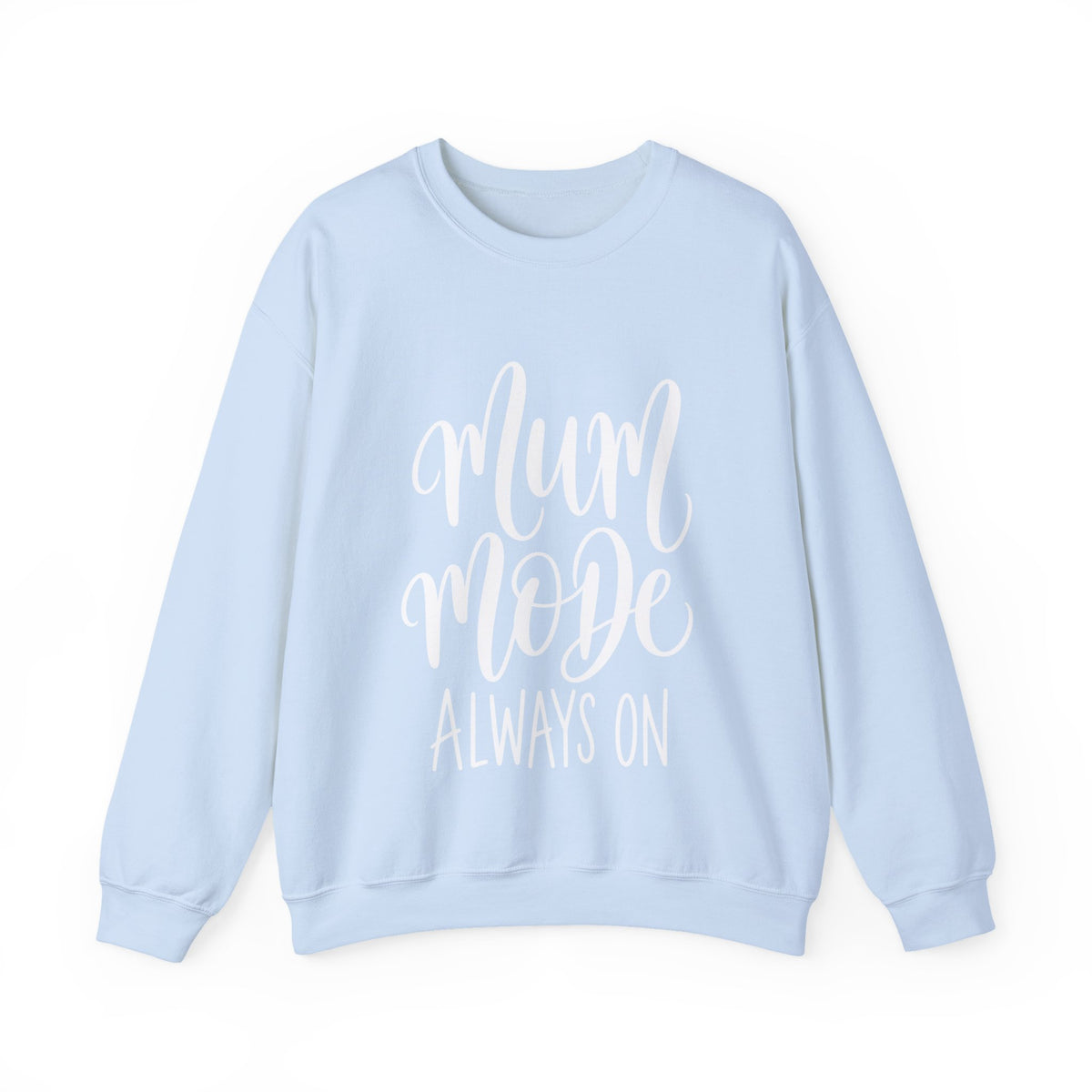 Mum Mode Always On Sweatshirt