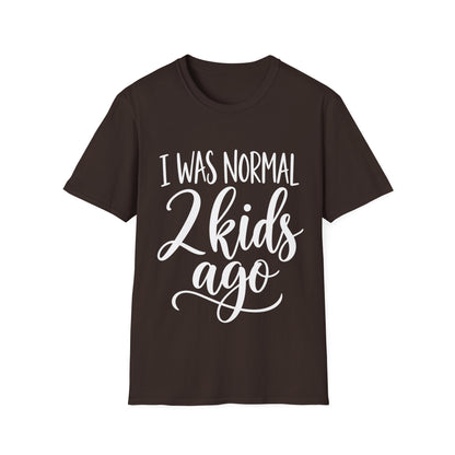 I Was Normal 2 Kids Ago T-Shirt
