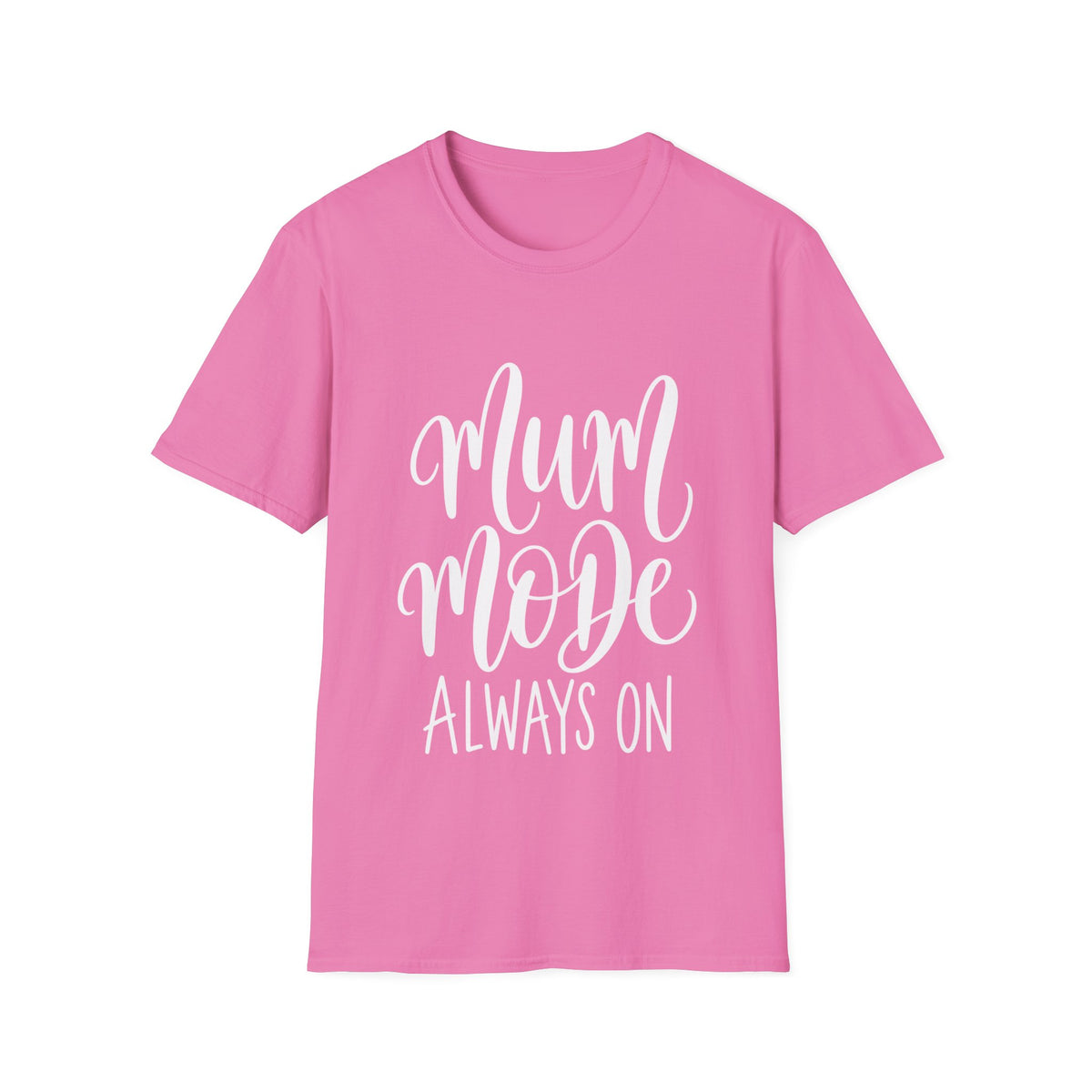 Mum Mode Always On T-Shirt