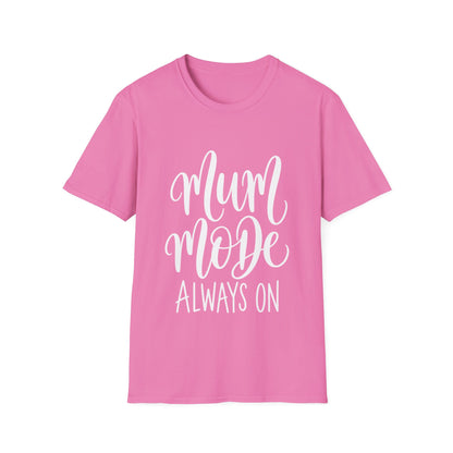 Mum Mode Always On T-Shirt