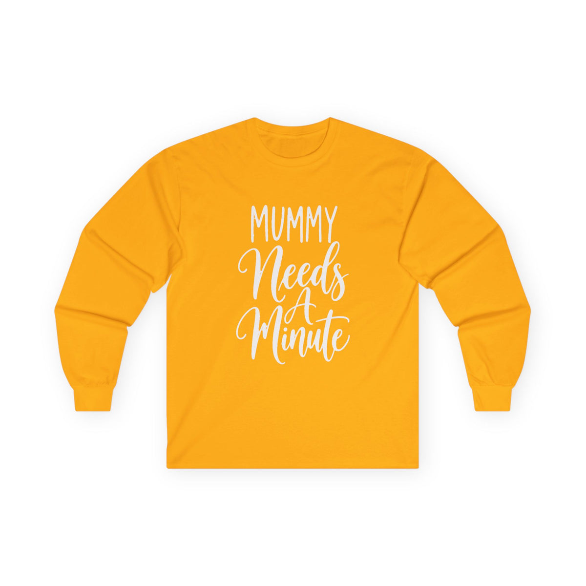 Mummy Needs A Minute Long Sleeve T-shirt