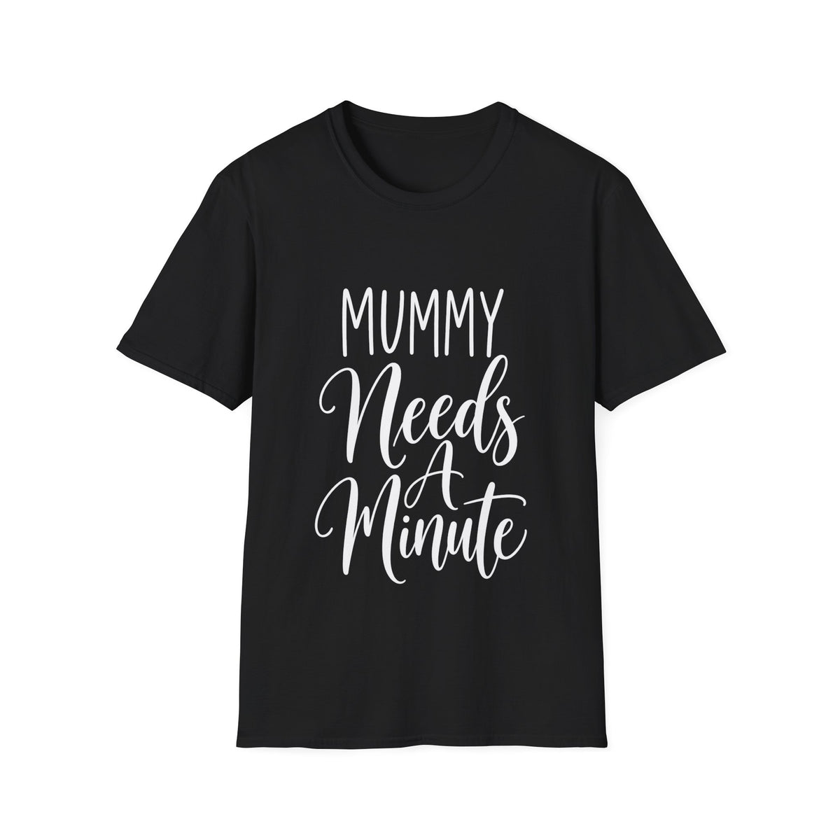 Mummy Needs A Minute T-Shirt