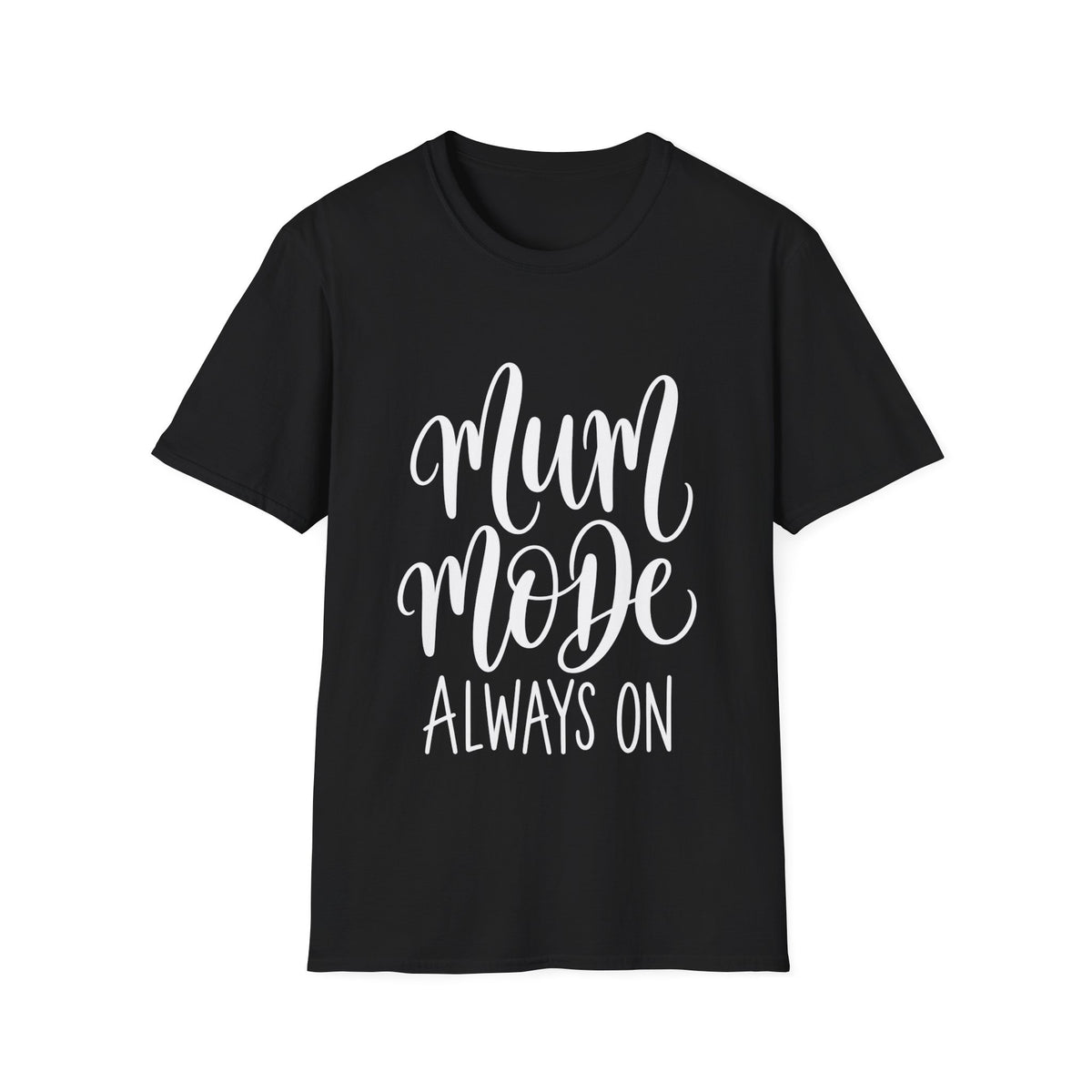 Mum Mode Always On T-Shirt