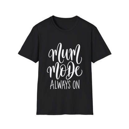 Mum Mode Always On T-Shirt