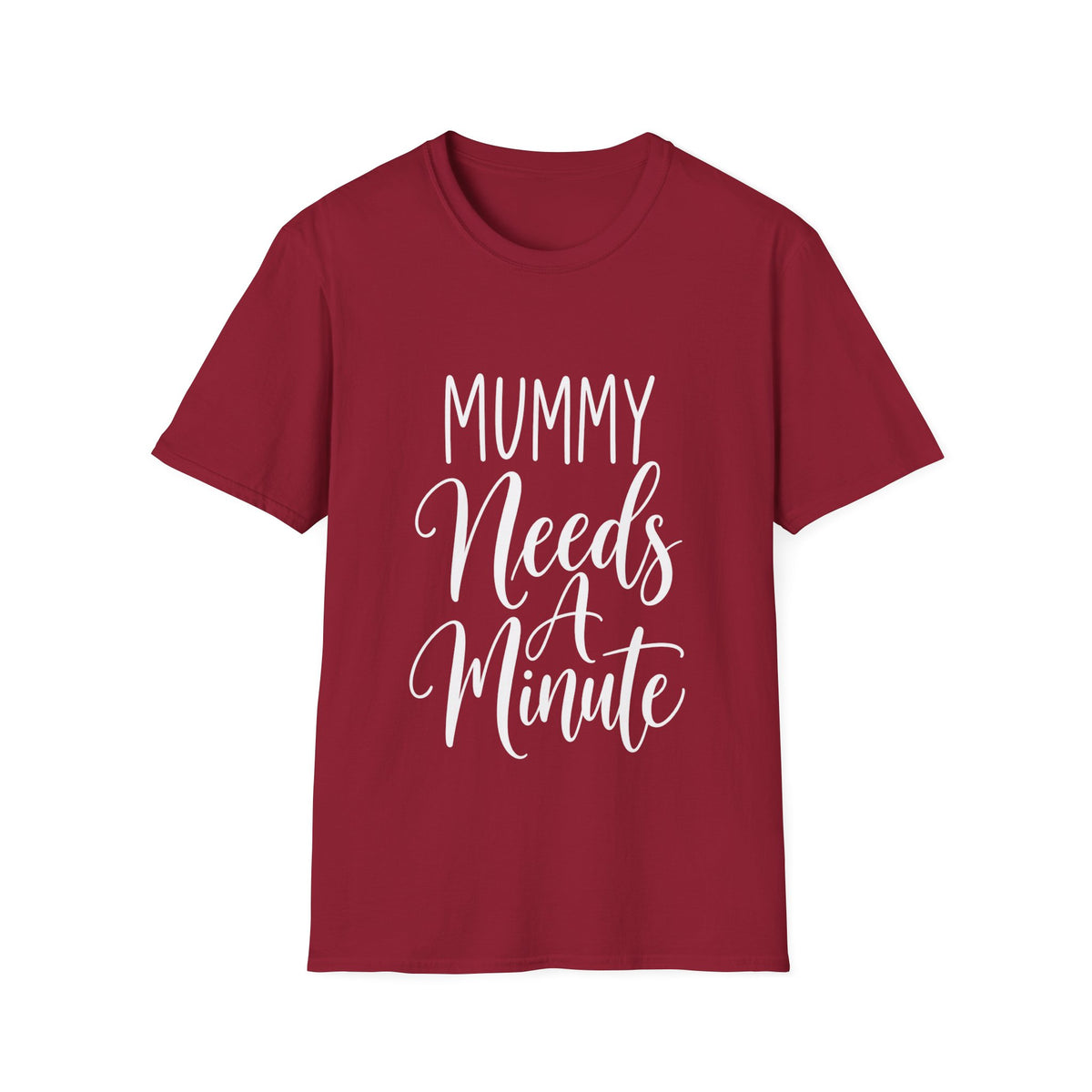 Mummy Needs A Minute T-Shirt