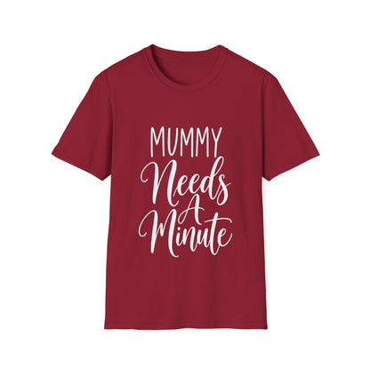 Mummy Needs A Minute T-Shirt