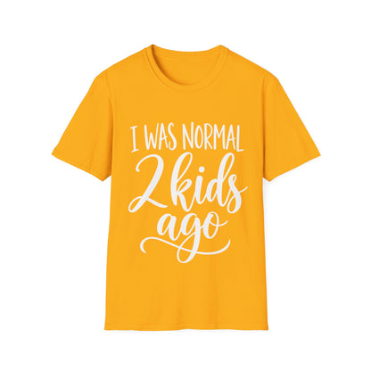 I Was Normal 2 Kids Ago T-Shirt