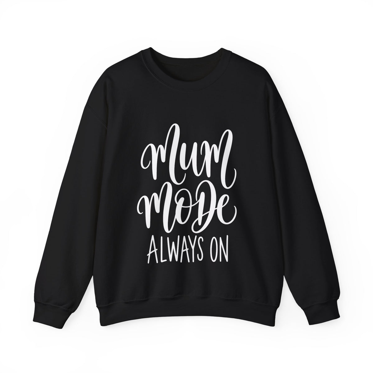 Mum Mode Always On Sweatshirt