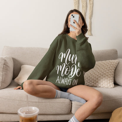Mum Mode Always On Sweatshirt