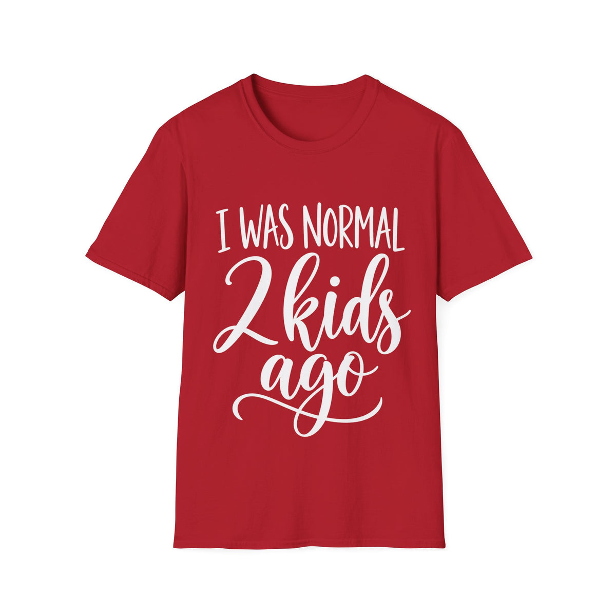 I Was Normal 2 Kids Ago T-Shirt