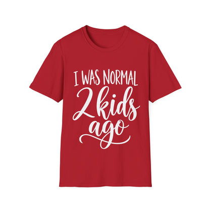 I Was Normal 2 Kids Ago T-Shirt