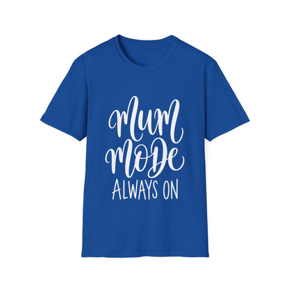 Mum Mode Always On T-Shirt