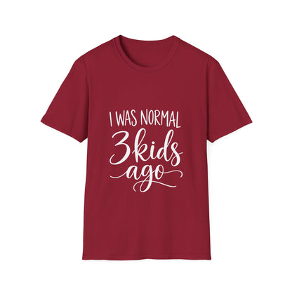 I Was Normal 3 Kids Ago T-Shirt