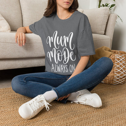 Mum Mode Always On T-Shirt
