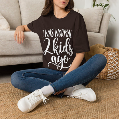 I Was Normal 2 Kids Ago T-Shirt
