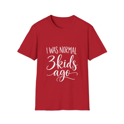 I Was Normal 3 Kids Ago T-Shirt